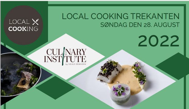 Grøn baggrund med sort Local Cooking logo, hvidt logo med Culinary Institute by Vejle Erhverv, forskellige grønne former, et hvidt billede med mad og en sort tallerken med en ret, hvor der står "Local Cooking Trekanten, søndag den 28. august 2022"